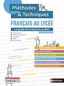 Fran&ccedil;ais au lyc&eacute;e - M&eacute;thodes et Techniques [2nd/1re/Tle] - &eacute;dition 2020